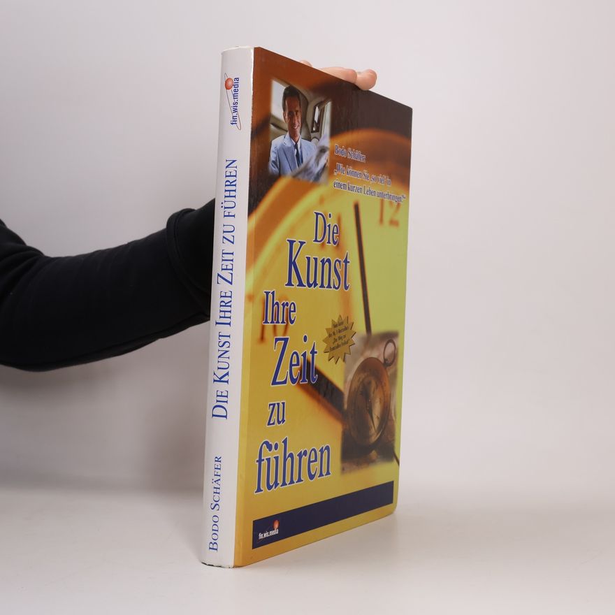 Bodo Schäfer Die Kunst Ihre Zeit zu führen