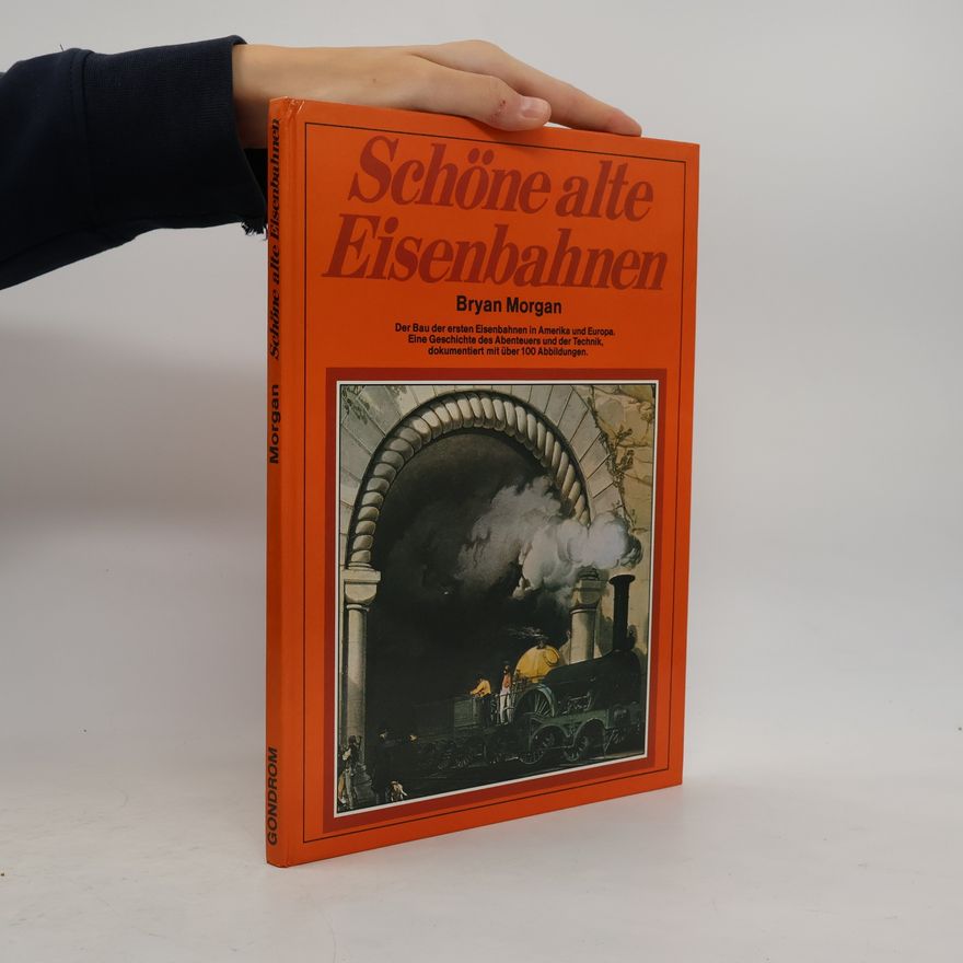 Bryan Morgan Schöne alte Eisenbahnen