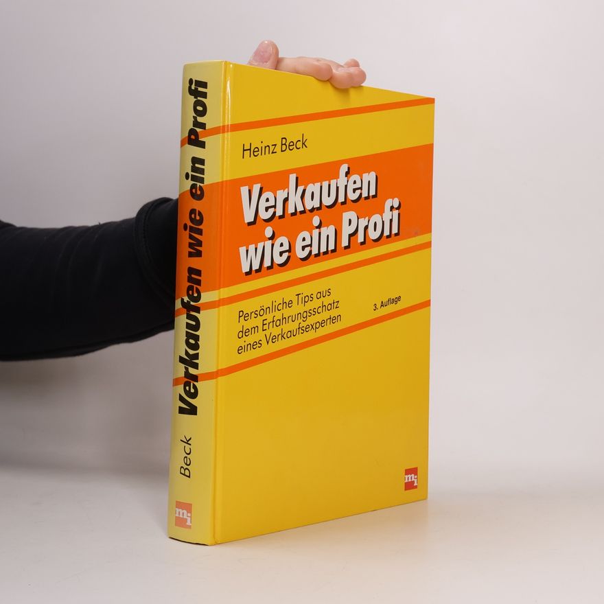 Heinz Beck Verkaufen wie ein Profi - 3. Auflage