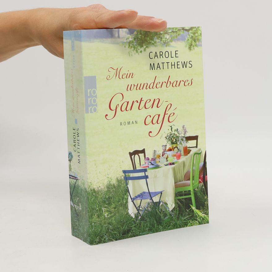 Carole Matthews Mein wunderbares Gartencafé