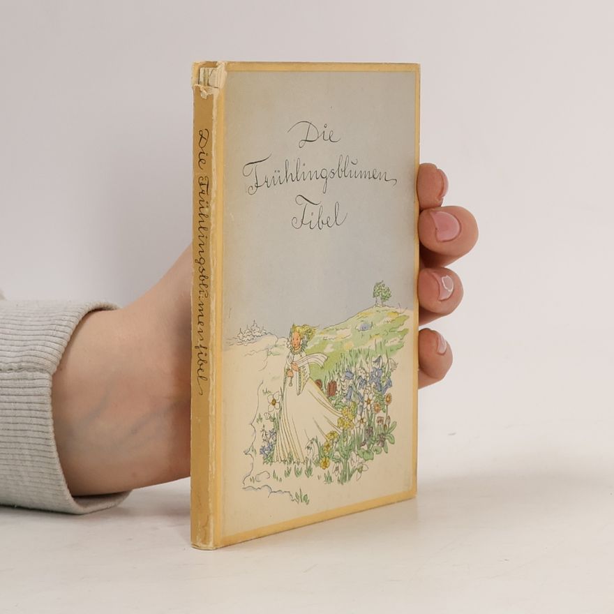 Autorenkollektiv Die Frühlingsblumen Fibel