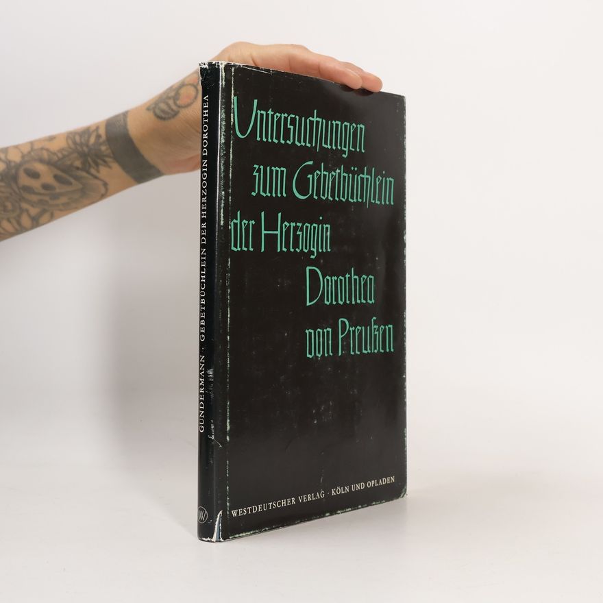 Gundermann Untersuchungen zum Gebetbüchlein der Herzogin Dorothea von Preußen