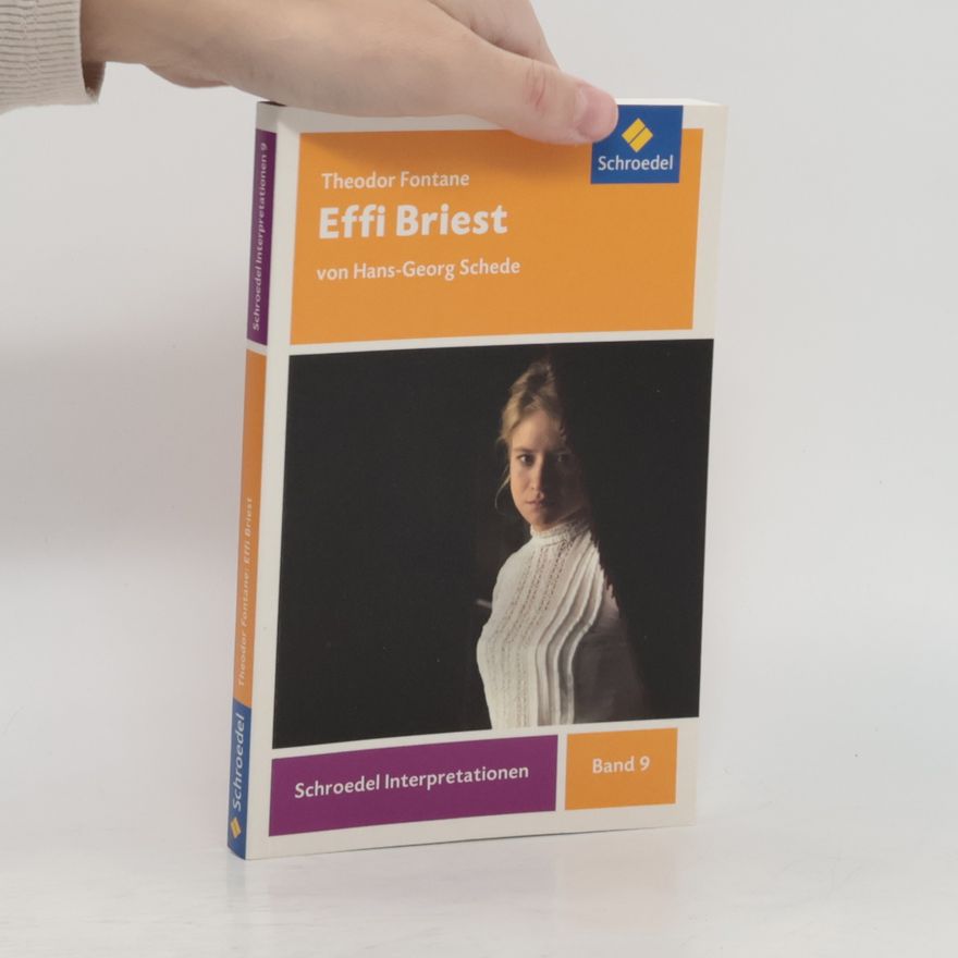 Theodor Fontane Schroedel Interpretationen - 9: Theodor Fontane Effi Briest