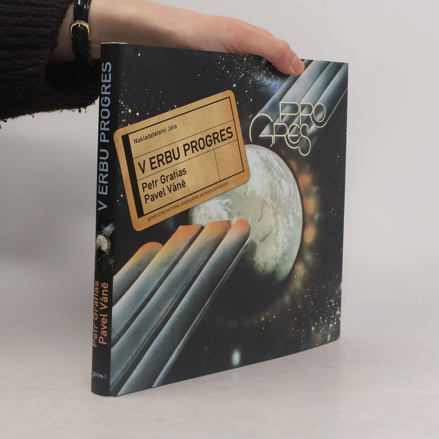Pavel Váně V erbu Progres : kompletní historie legendární artrockové kapely