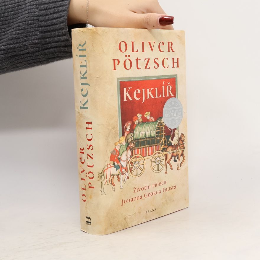 Oliver Pötzsch Kejklíř. Životní příběh Johanna Georga Fausta