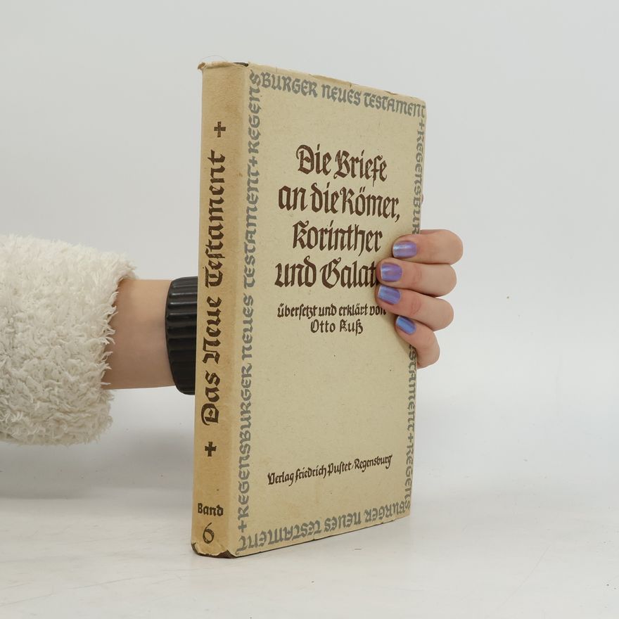 Otto Buß Die Briefe an die R mer, Korinther und Galater 6.