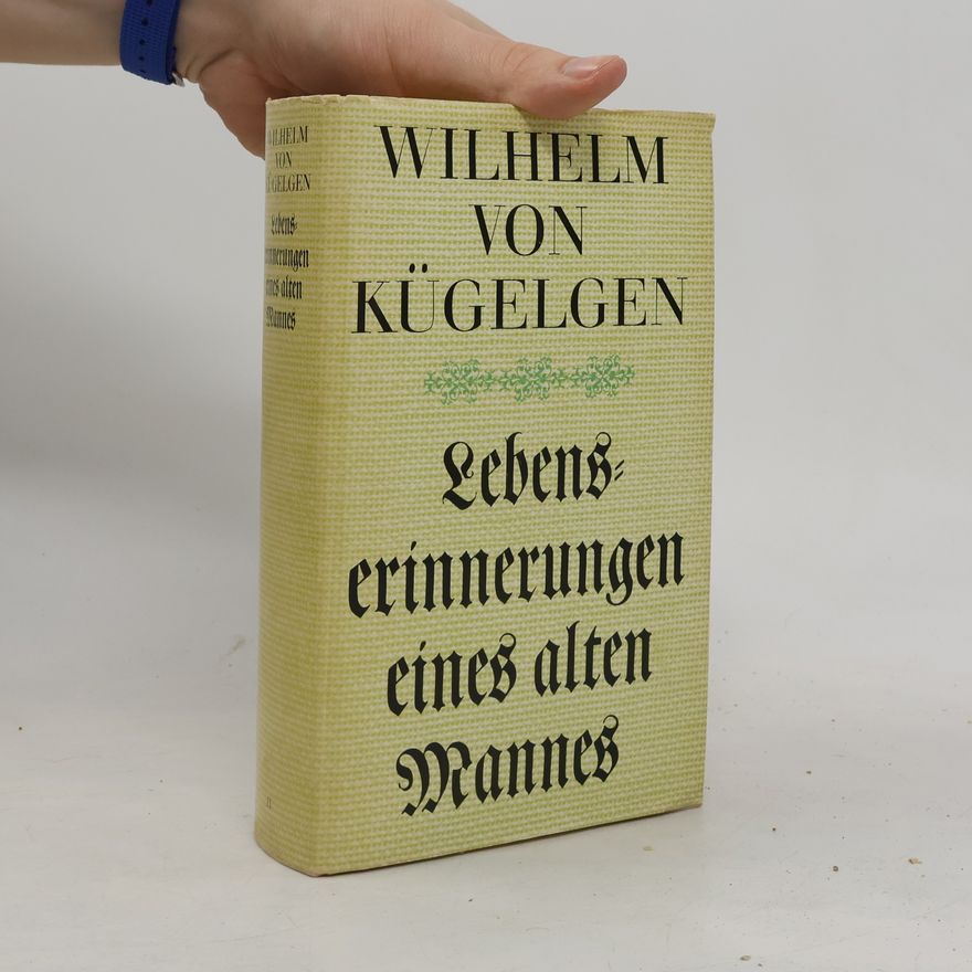 Wilhelm von Kügelgen Lebenserinnerungen eines alten Mannes.