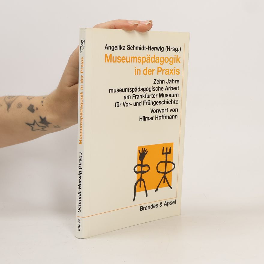 Angelika Schmidt-Herwig Museumspädagogik in der Praxis