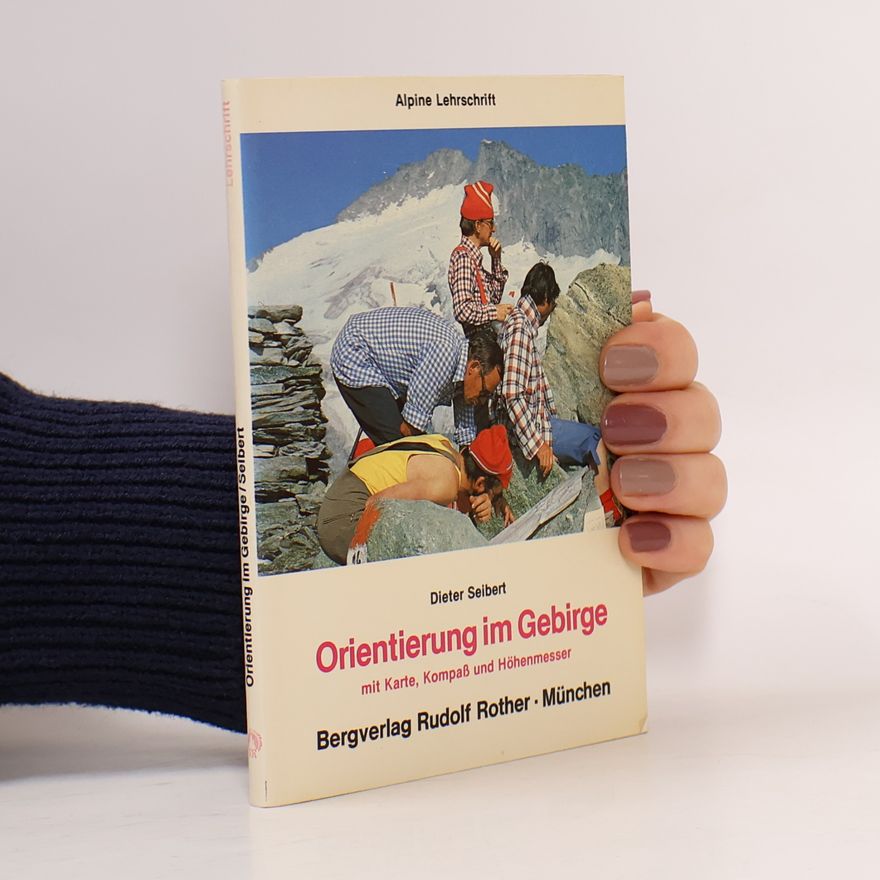Dieter Seibert Orientierung im Gebirge mit Karte und Kompass