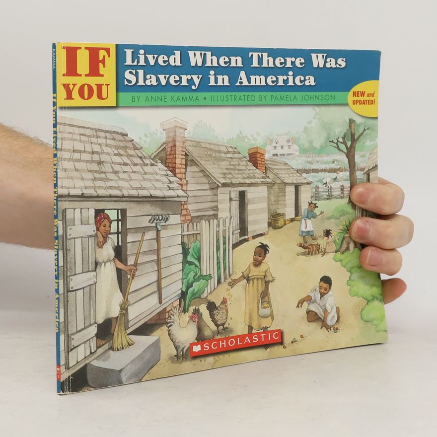 Anne Kamma If You Lived When There Was Slavery In America