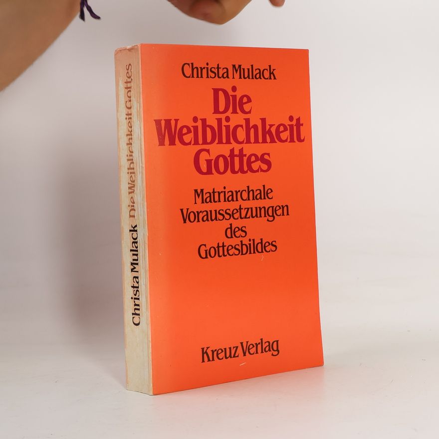 Christa Mulack Die Weiblichkeit Gottes