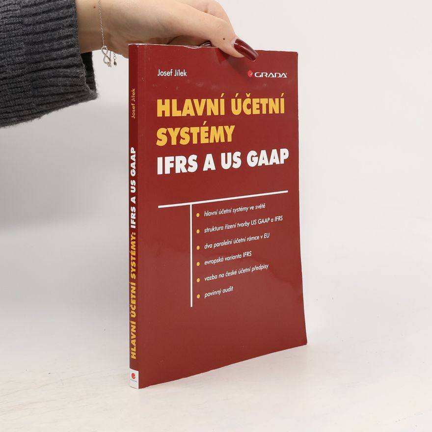 Josef Jílek Hlavní účetní systémy IFRS a US GAAP