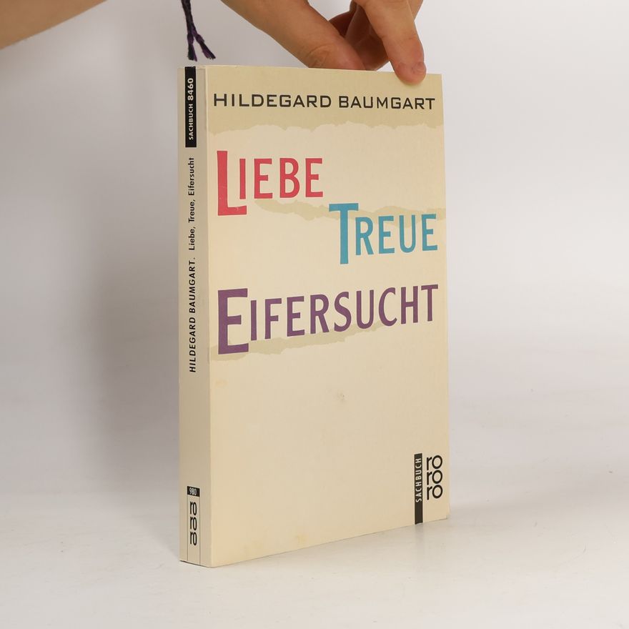 Hildegard Baumgart Liebe, Treue, Eifersucht