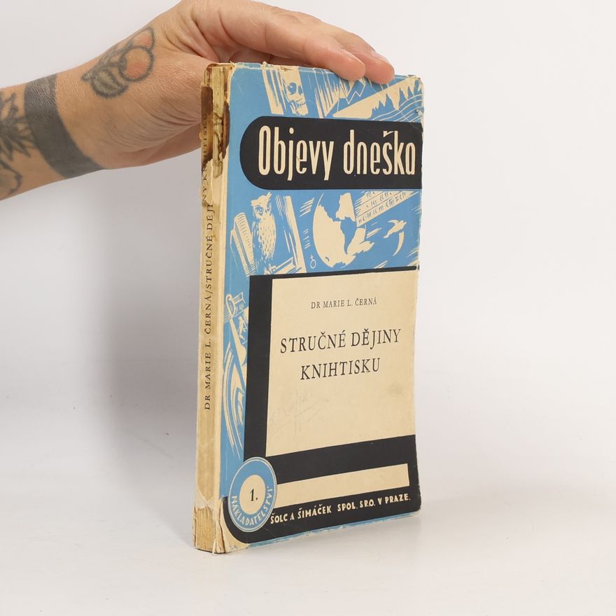 Dr. Marie L. Černá Objevy dneška. Sručné dějiny knihtisku