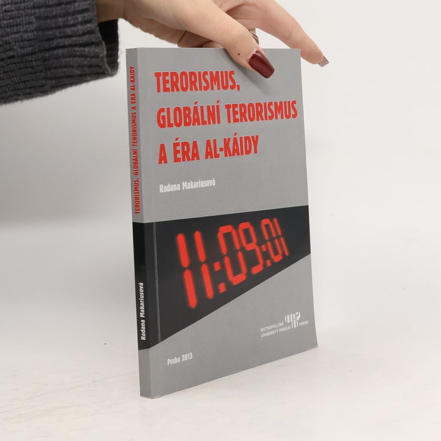 Radana Makariusová Terorismus, globální terorismus a éra Al-Káidy