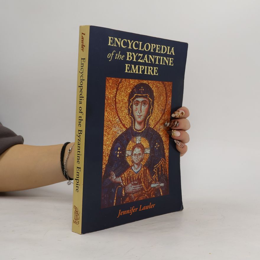 Jennifer Lawler Encyclopedia of the Byzantine Empire