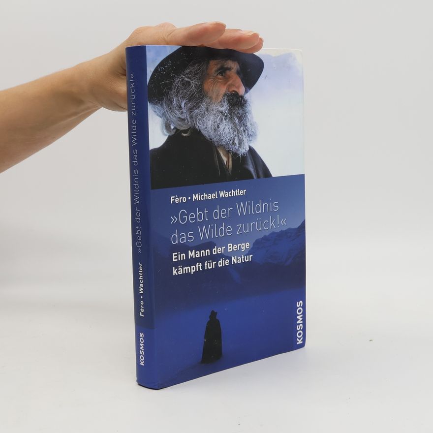 Fèro Gebt der Wildnis das Wilde zurück!