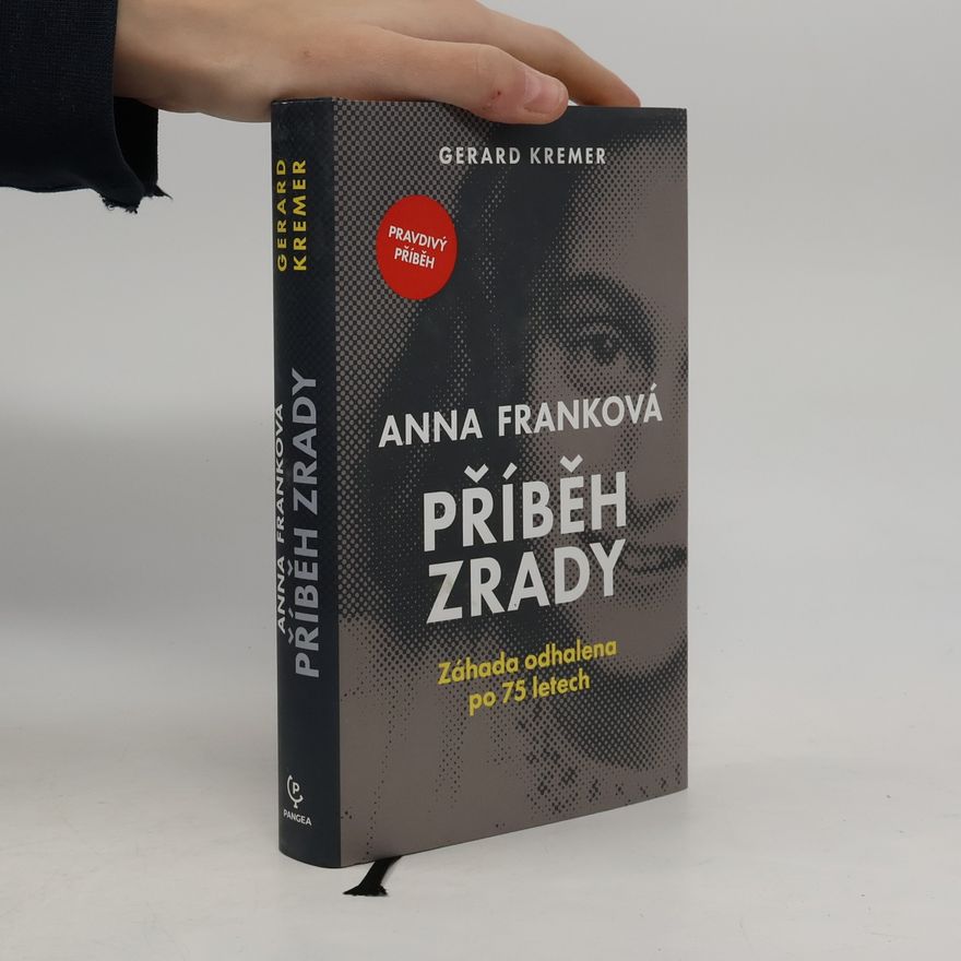 Gerard Kremer Anna Franková: příběh zrady