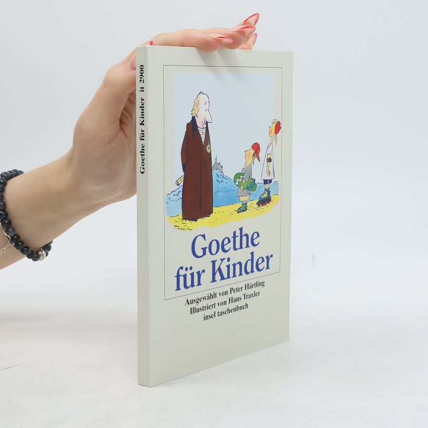 Johann Wolfgang von Goethe Goethe für Kinder 'Ich bin so guter Dinge'