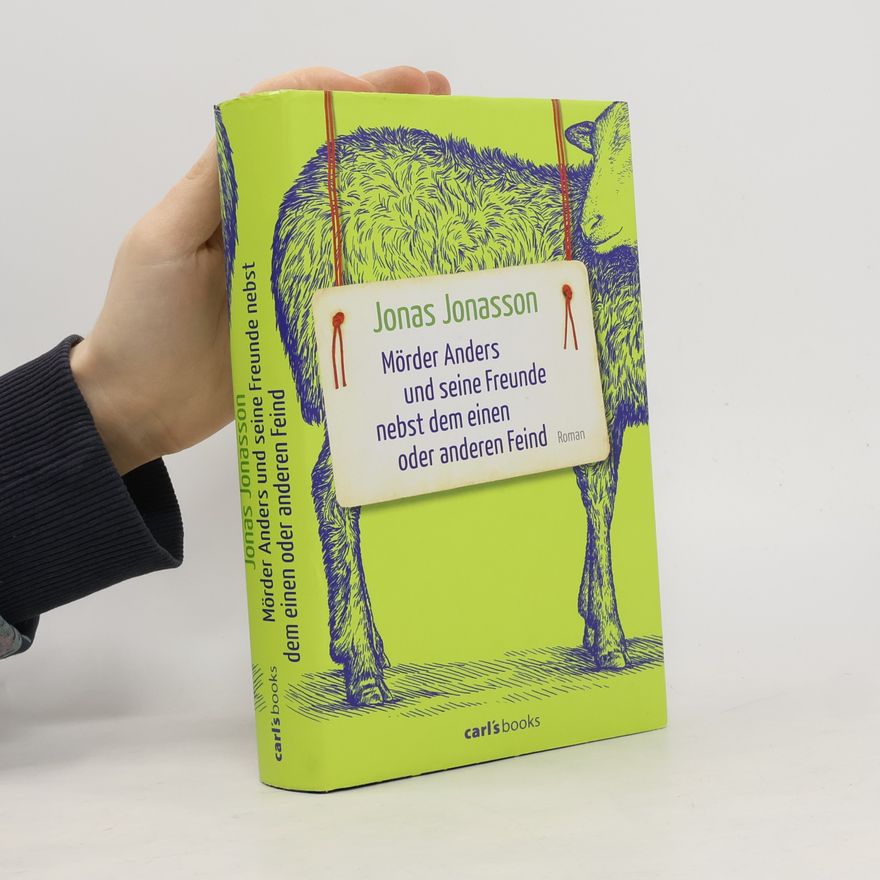 Jonas Jonasson Mörder Anders und seine Freunde nebst dem einen oder anderen Feind
