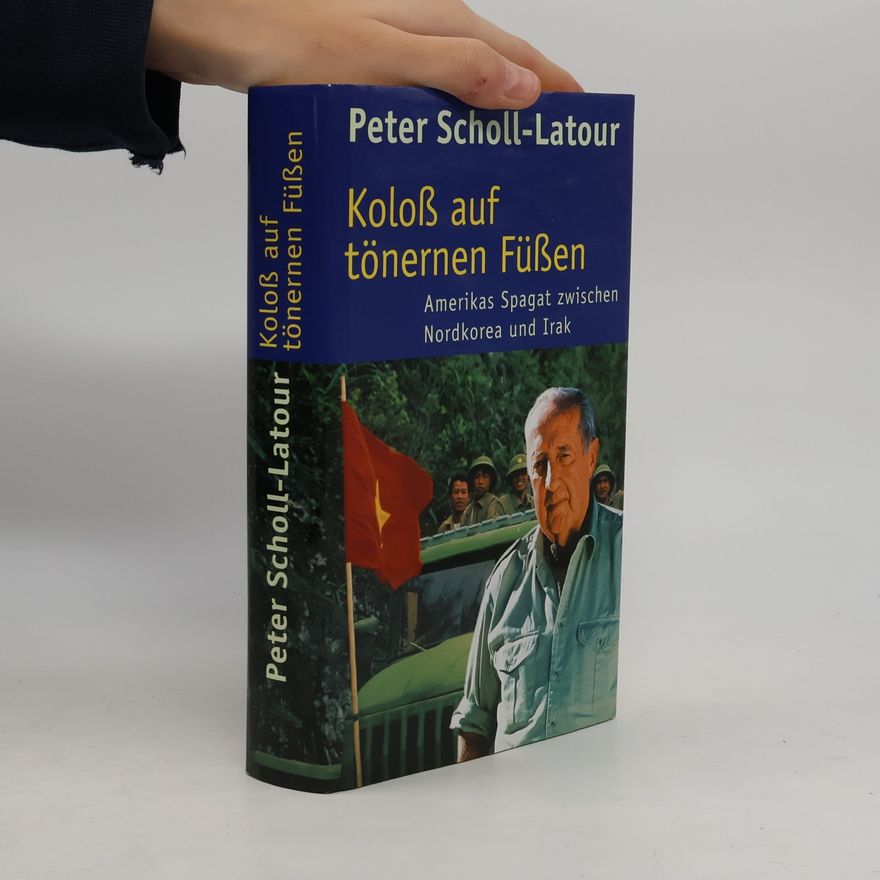 Peter Scholl-Latour Koloß auf tönernen Füßen