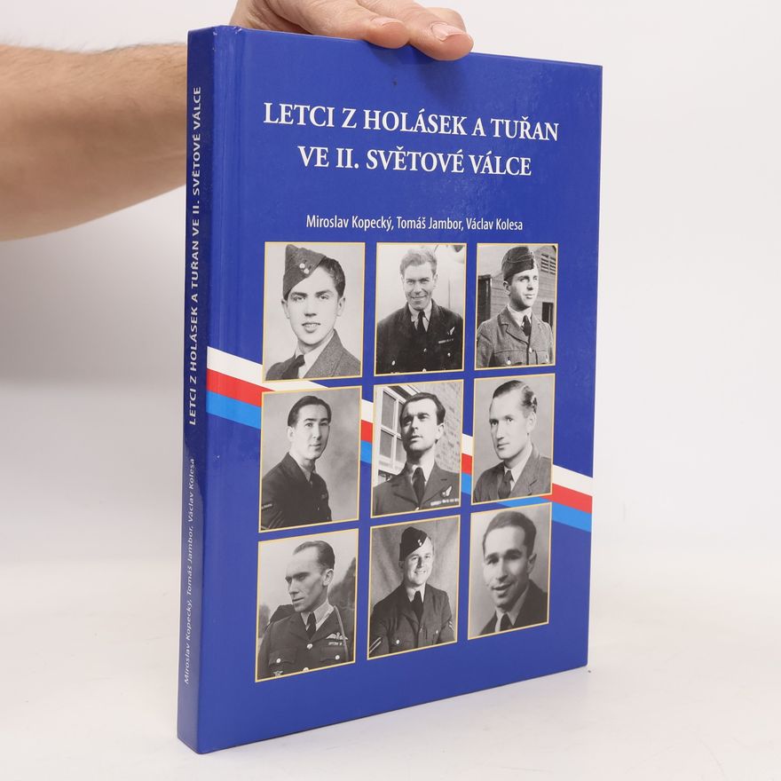 Václav Kolesa Letci z Holásek a Tuřan ve II. Světové Válce