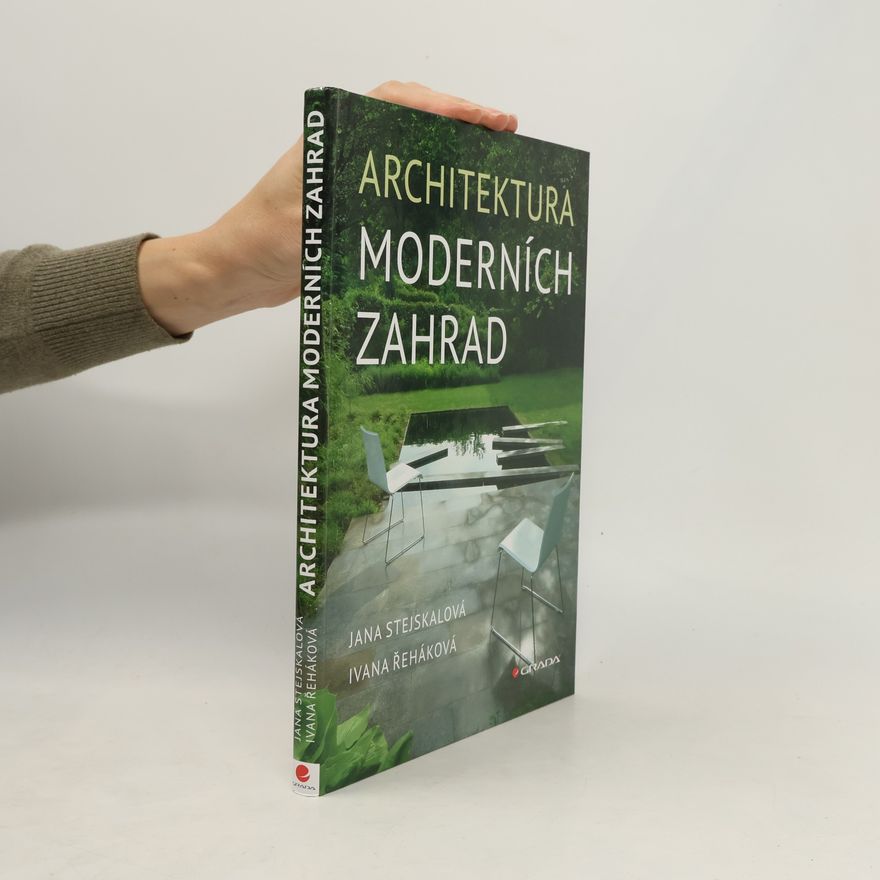 Ivana Řeháková Architektura moderních zahrad