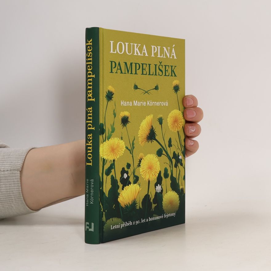 Hana Marie Körnerová Louka plná pampelišek