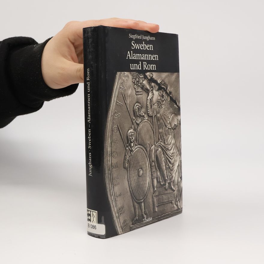 Siegfried Junghans Sweben - Alamannen und Rom