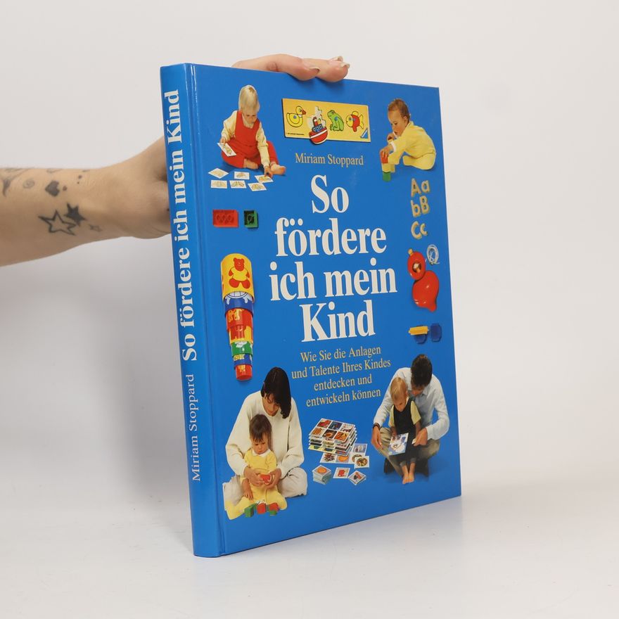 Miriam Stoppard So fördere ich mein Kind