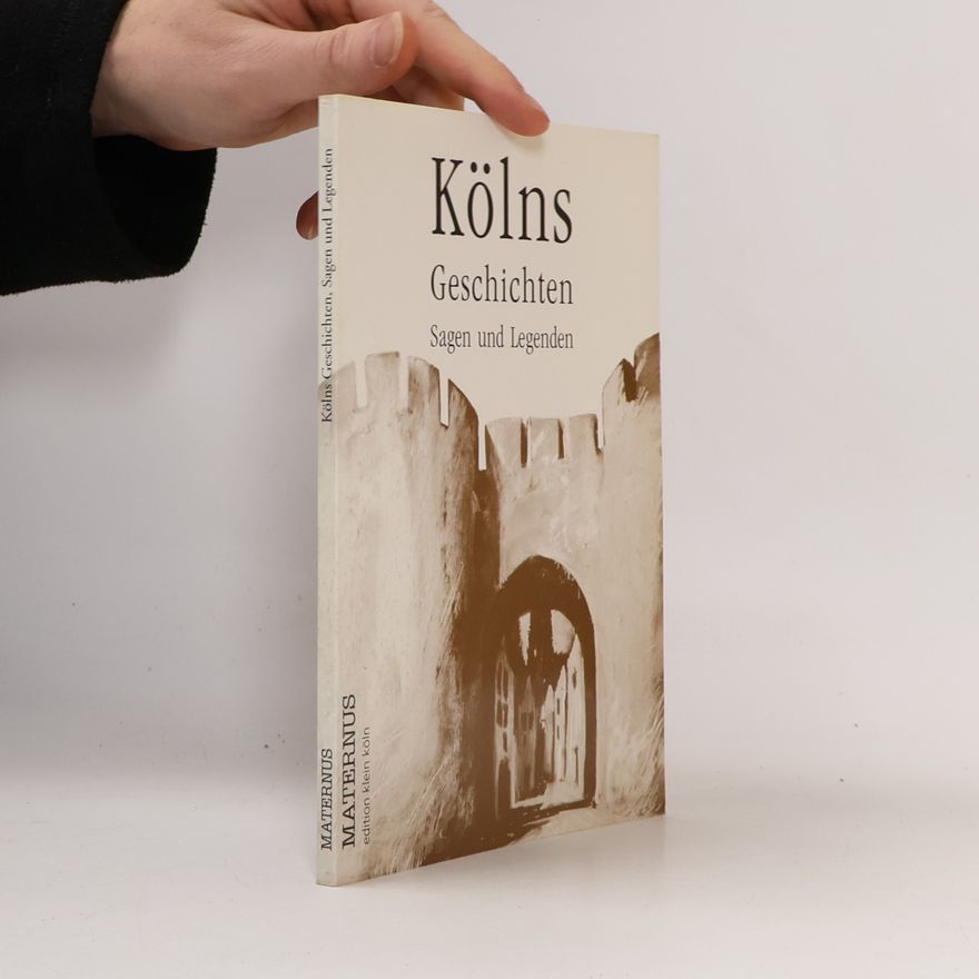Kolektiv autorů Kölns Geschichten, Sagen und Legenden