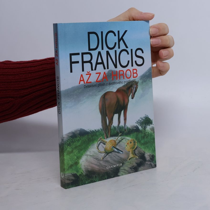 Dick Francis Až za hrob