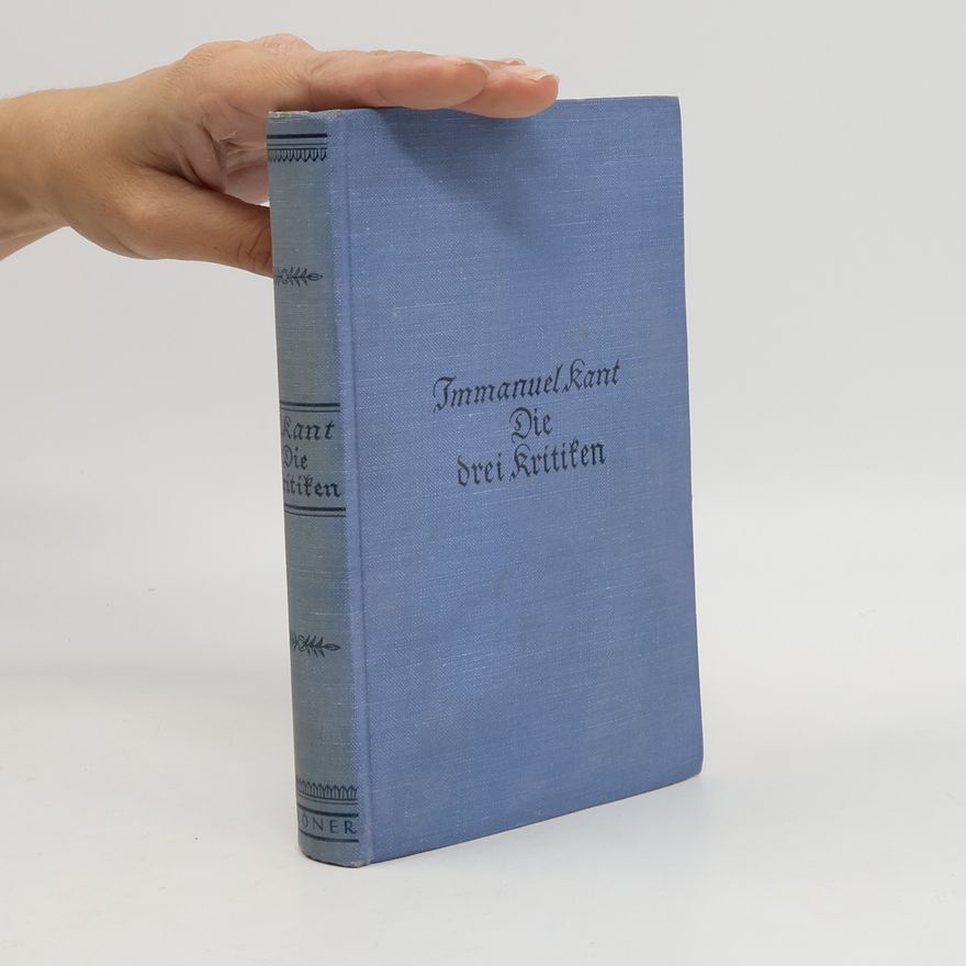 Immanuel Kant Die drei Kritiken