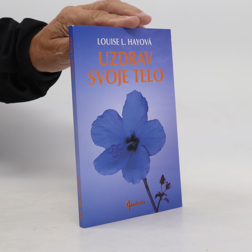 Lousie L. Hay Uzdrav svoje telo