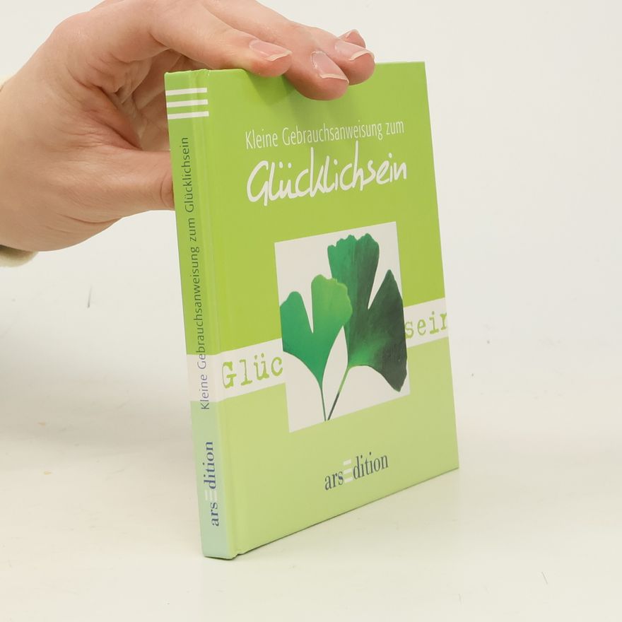 Autorenkollektiv Gebrauchsanweisung zum Glücklichsein