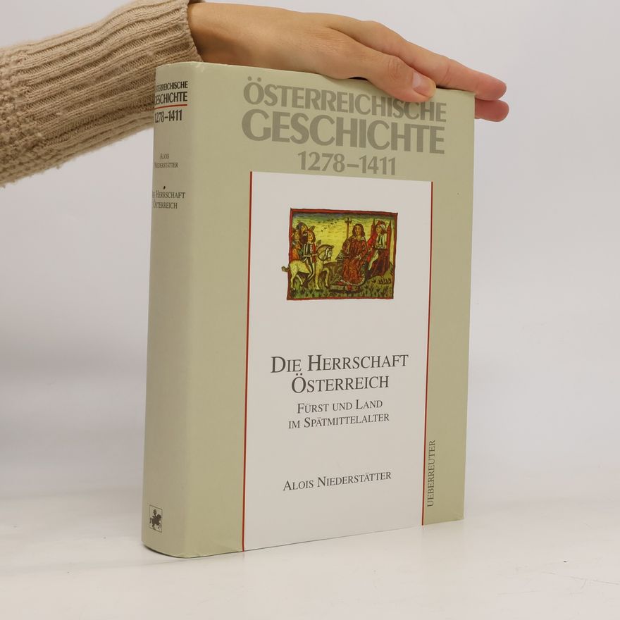 Alois Niederstätter Österreichische Geschichte 1278 - 1411