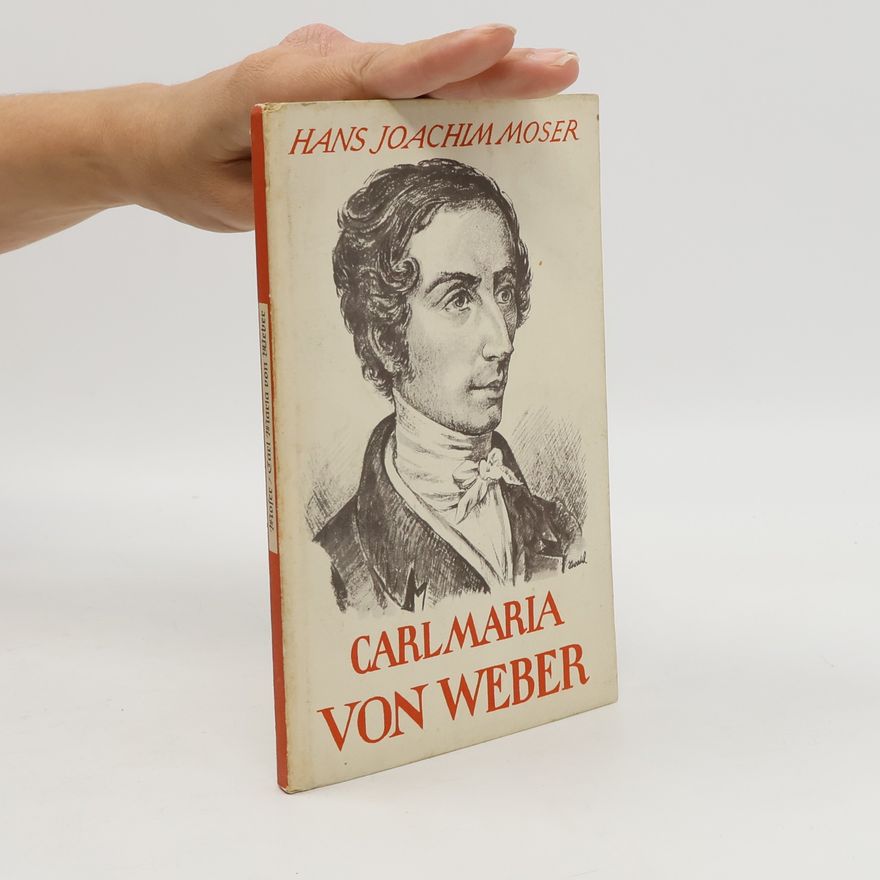 Hans Joachim Moser Carl Maria von Weber