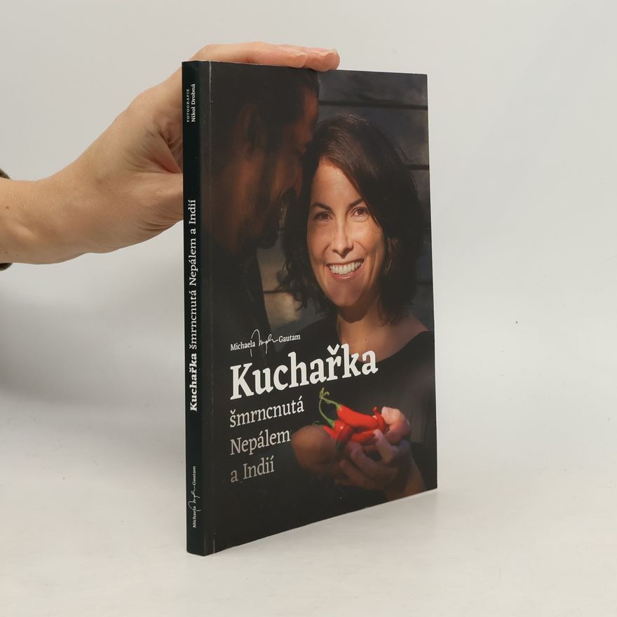 Michaela Gautam Kuchařka šmrncnutá Nepálem a Indií