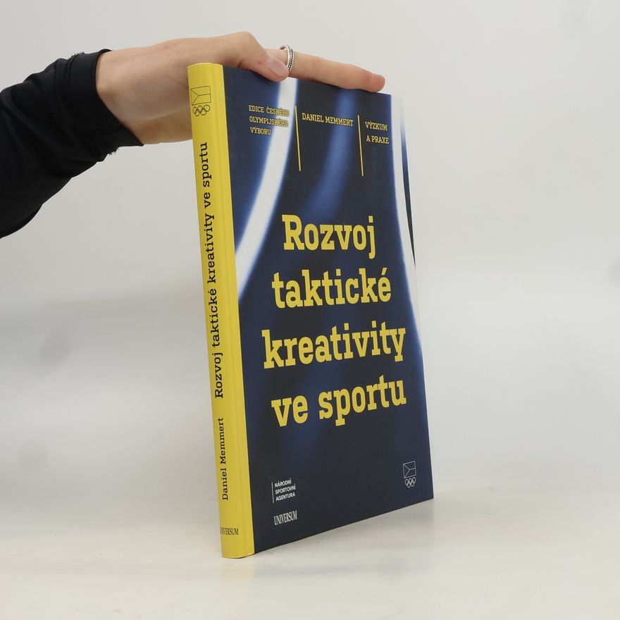 Daniel Memmert Rozvoj taktické kreativity ve sportu