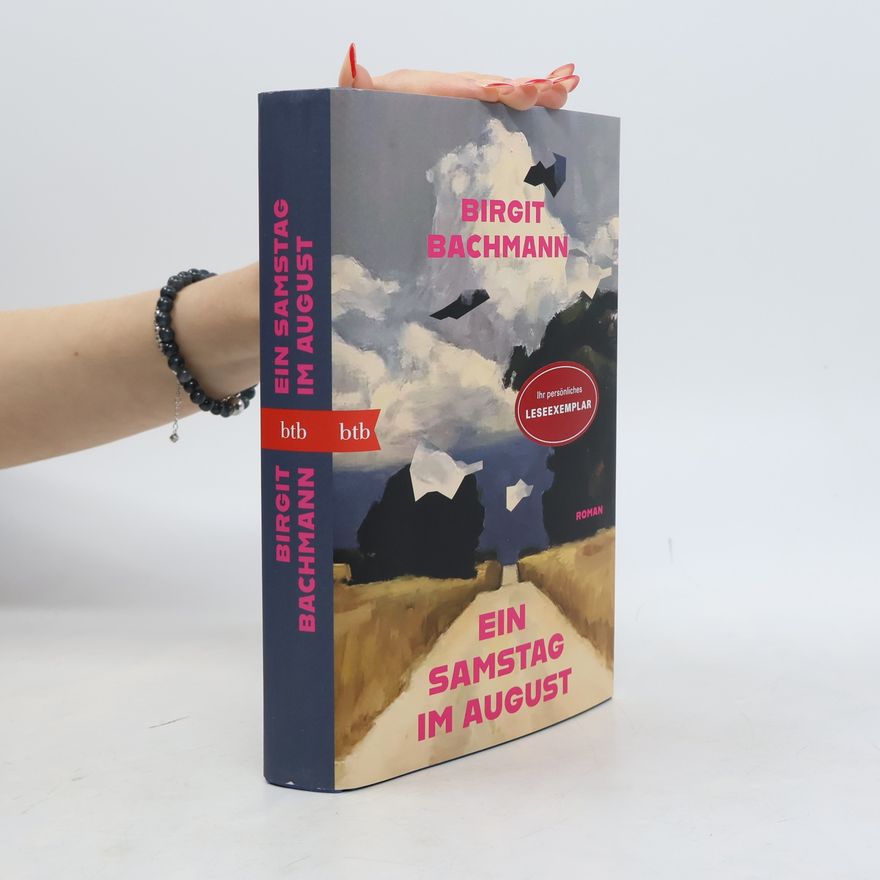 Bachmann, Birgit Ein Samstag im August: Roman - Ein fulminantes Romandebüt mit psychologischer Tiefe