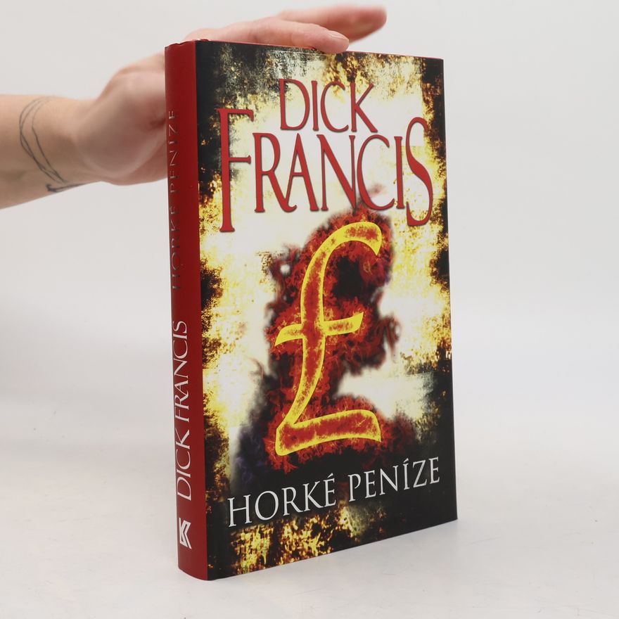 Dick Francis Horké peníze