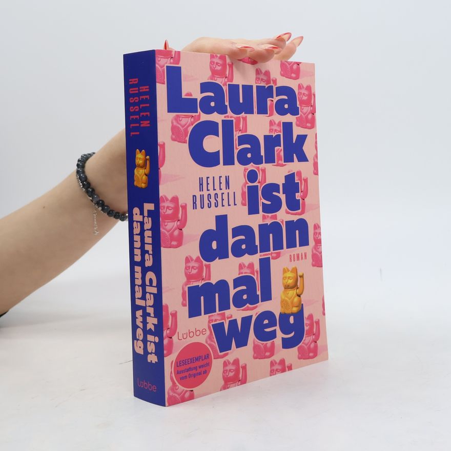 Russell, Helen Laura Clark ist dann mal weg: Roman. Ein einfühlsamer Roman über Familie, Freundschaft und Selbstfindung - voller Wärme, Tiefe und Humor