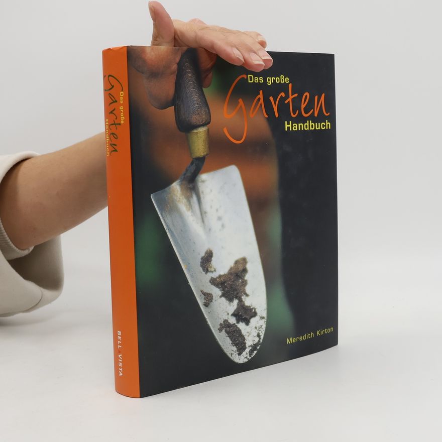 Meredith Kirton Das große Gartenhandbuch
