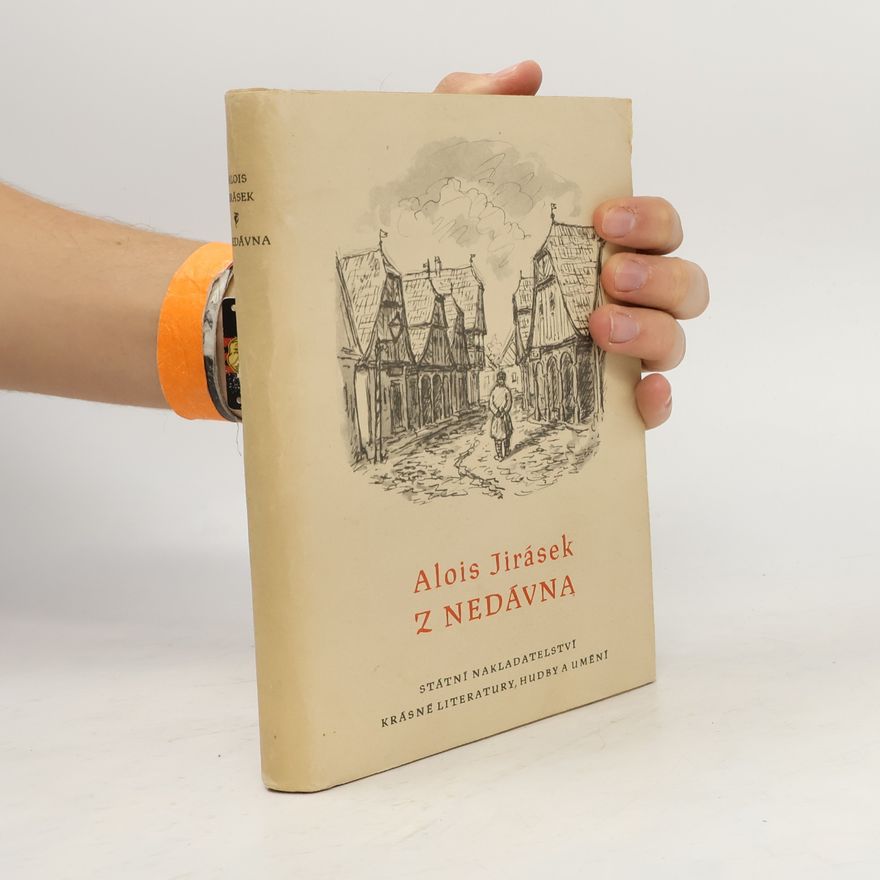 Alois Jirásek Z nedávna