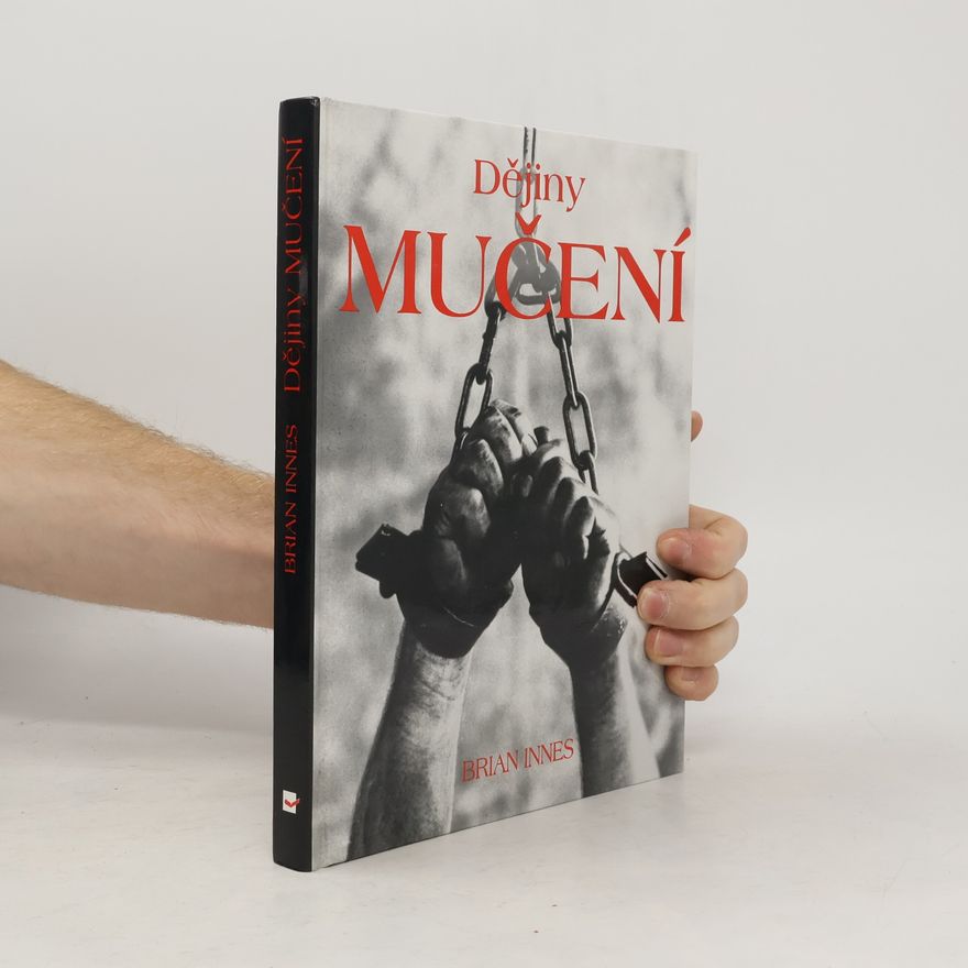 Brian Innes Dějiny mučení
