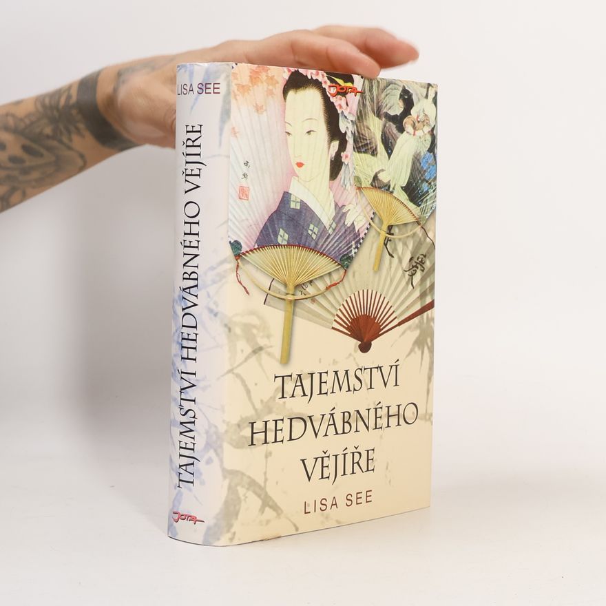 Lisa See Tajemství hedvábného vějíře