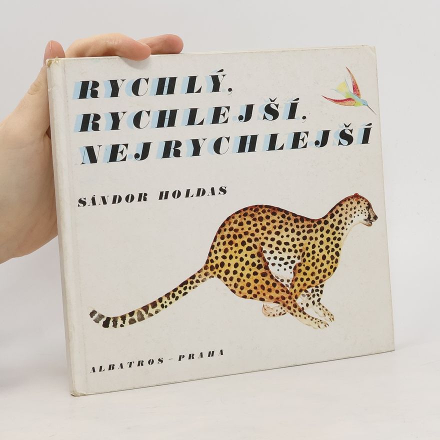 Sándor Holdas Rychlý, rychlejší, nejrychlejší