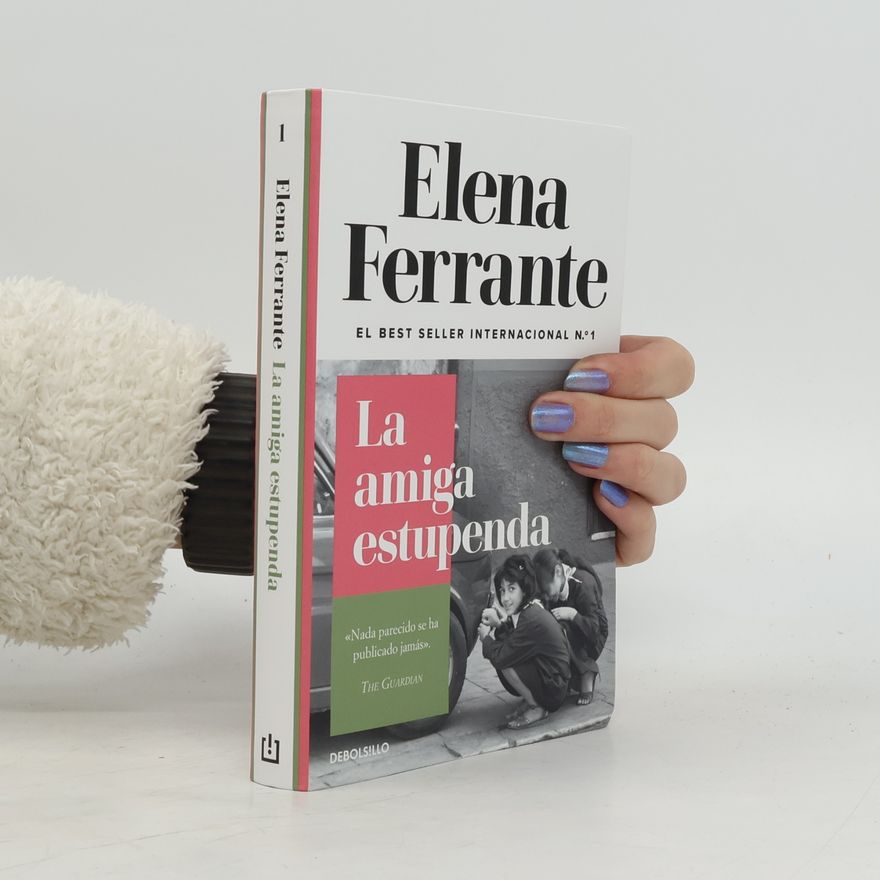 Elena Ferrante Dos amigas - 1: La amiga estupenda (edición limitada)