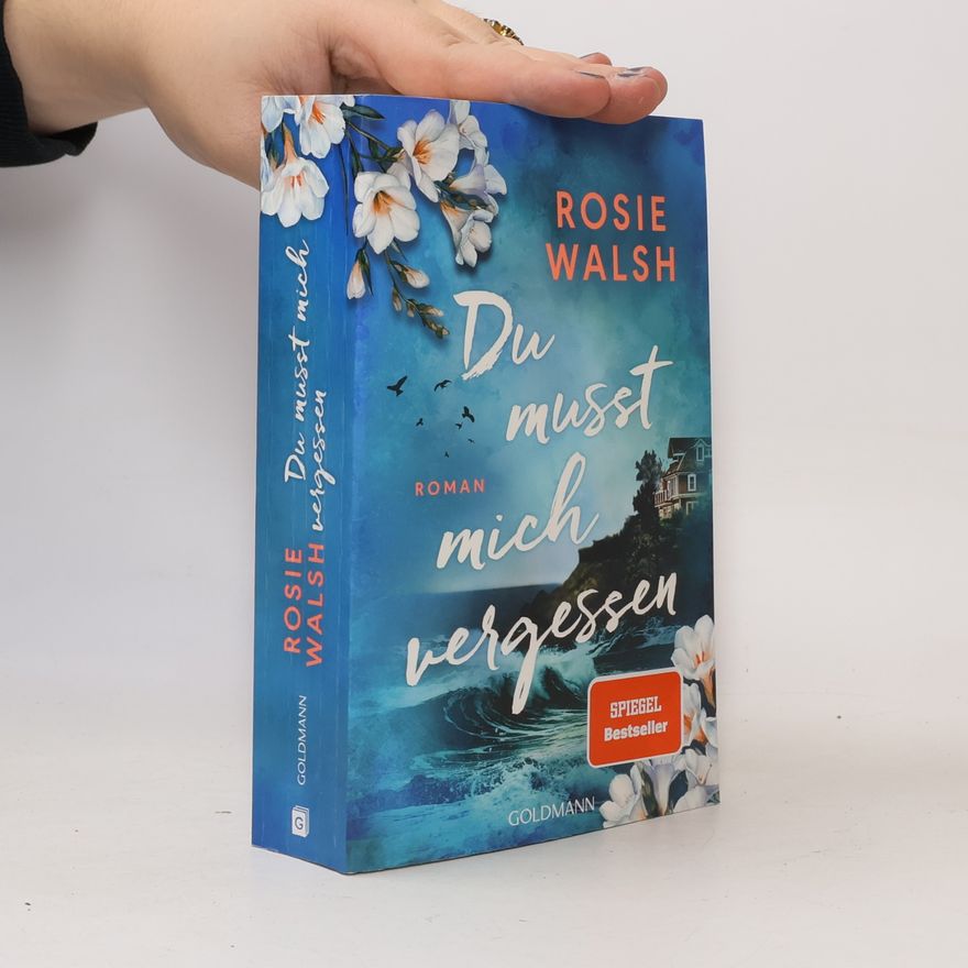 Rosie Walsh Du musst mich vergessen