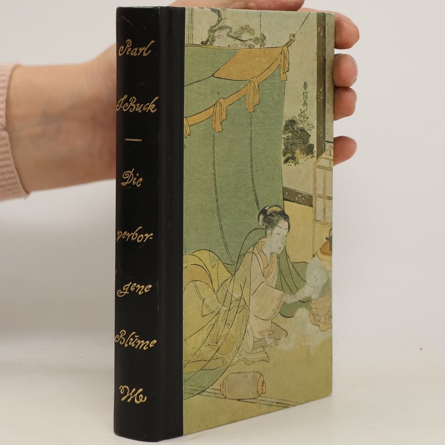 Pearl S. Buck Die verborgene Blume